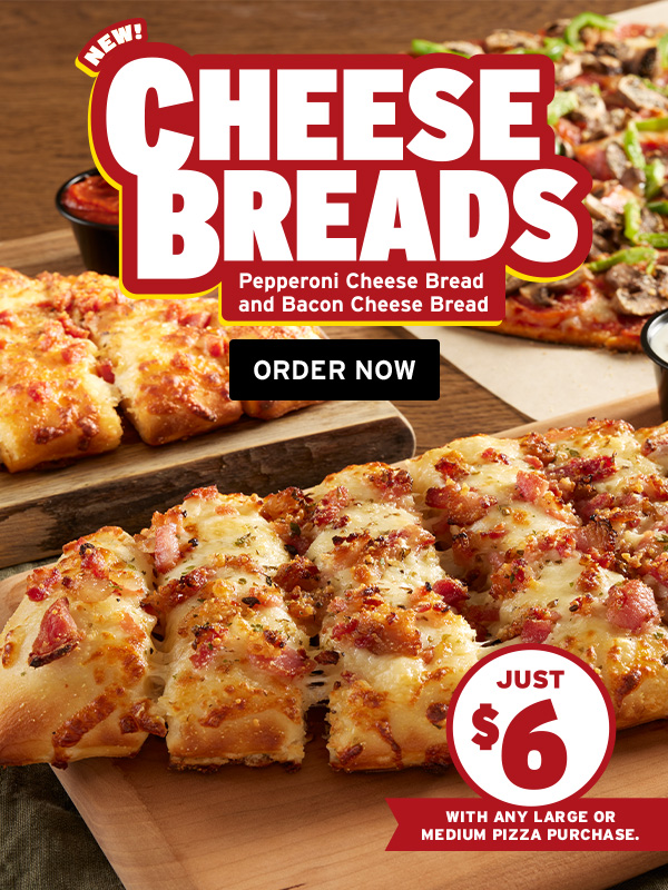  Pepperoni Cheese Bread - T 9 and Bacon Cheese Bread P LA WITH ANY LARGE OR MEDIUM PIZZA PURCHASE. 